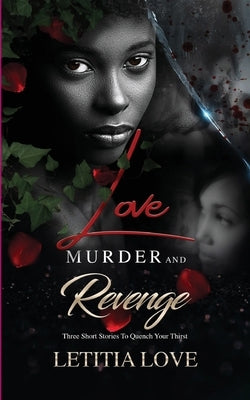 Love Murder And Revenge Paperback New Journey Publishing