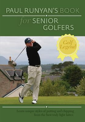 Paul Runyans Book for Senior Golfers Paperback Churchill & Dunn, Ltd