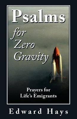 Psalms for Zero Gravity Paperback Forest of Peace Publishing