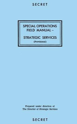 Special Operations Field Manual: Strategic Services Paperback Createspace Independent Publishing Platform