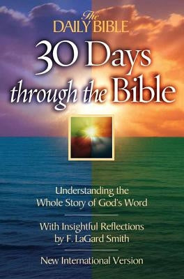 The Daily Bible 30 Days Through the Bible: Understanding the Whole Story of God's Word Bible Harvest House Publishers
