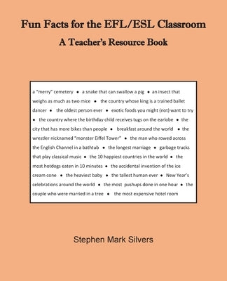 Fun Facts for the EFL/ESL Classroom: A Teacher's Resources Book Paperback Stephen Mark Silvers