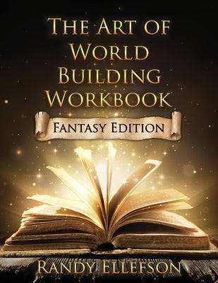 The Art of World Building Workbook: Fantasy Edition Paperback Evermore Press, LLC