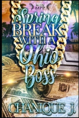 Spring Break with A Ohio Boss Paperback Independently Published