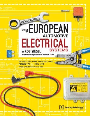 The Hack Mechanic Guide to European Automotive Electrical Systems Paperback Bentley Publishers