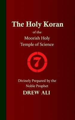 The Holy Koran of the Moorish Holy Temple of Science - Circle 7 by Noble Drew Ali, Timothy