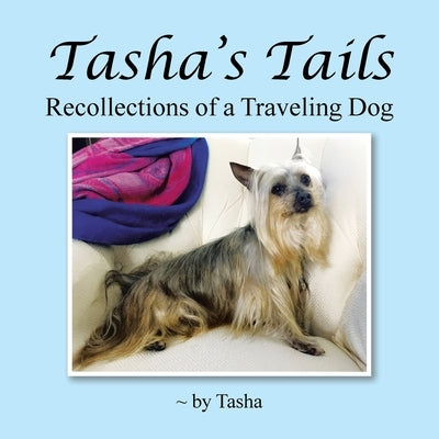 Tasha's Tails: Recollections of a Traveling Dog Paperback Authorhouse