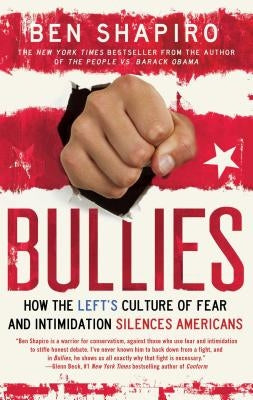 Bullies: How the Left's Culture of Fear and Intimidation Silences Americans Paperback Threshold Editions