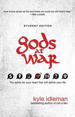 Gods at War: The Battle for Your Heart That Will Define Your Life Zondervan