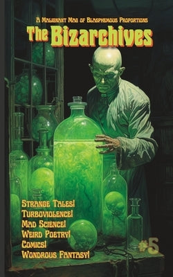 The Bizarchives #5 Paperback Independently Published