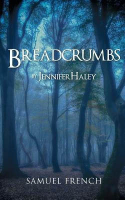Breadcrumbs Paperback Samuel French, Inc.