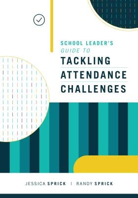 School Leader's Guide to Tackling Attendance Challenges ASCD