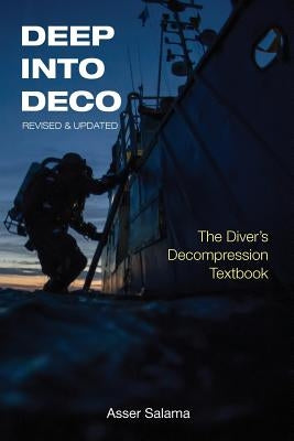 Deep Into Deco Revised and Updated: The Diver's Decompression Textbook Paperback Best Publishing Company