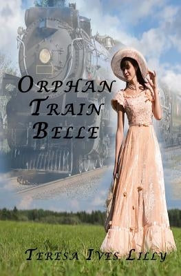 Orphan Train Belle Paperback Createspace Independent Publishing Platform