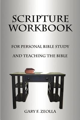 Scripture Workbook: For Personal Bible Study and Teaching the Bible Paperback 1st Book Library