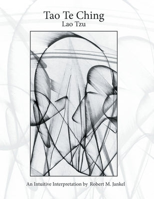 Tao Te Ching: An Intuitive Interpretation Paperback Createspace Independent Publishing Platform