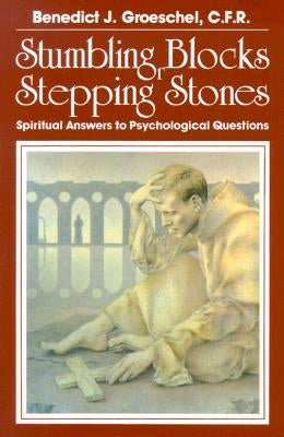 Stumbling Blocks or Stepping Stones: Spiritual Answers to Psychological Questions Paperback Paulist Press