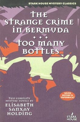 The Strange Crime in Bermuda / Too Many Bottles Paperback Stark House Press