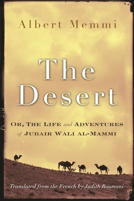 The Desert: Or, the Life and Adventures of Jubair Wali Al-Mammi Paperback Syracuse University Press
