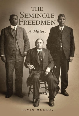 The Seminole Freedmen: A Historyvolume 2 Paperback University of Oklahoma Press