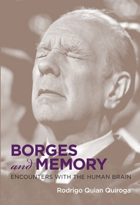 Borges and Memory: Encounters with the Human Brain Paperback MIT Press