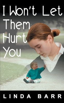 I Won't Let Them Hurt You Paperback iUniverse