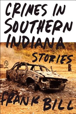 Crimes in Southern Indiana: Stories Fsg Originals