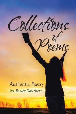 Collections of Poems: Authentic Poetry by Birler Southern Paperback Page Publishing