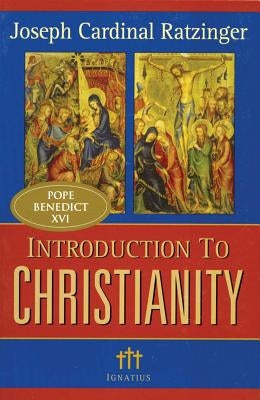 Introduction to Christianity, 2nd Edition Paperback Ignatius Press