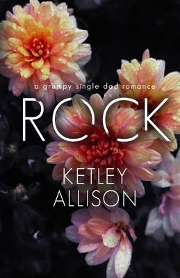 Rock: A Grumpy Single Dad Romance Paperback Mitchell Tobias Publishing LLC