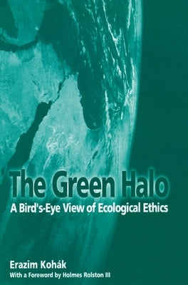 The Green Halo: A Bird's-Eye View of Ecological Ethics Paperback Open Court