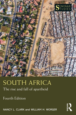 South Africa: The Rise and Fall of Apartheid Paperback Routledge