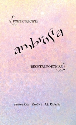 Ambrosia: Poetic Recipes - Recetas Poeticas Paperback Lulu.com