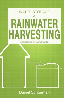 Water Storage And Rainwater Harvesting: An Illustrated Resource Guide. Paperback Isn Agency, National Library of South Africa