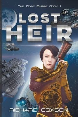 Lost Heir: The Core Empire Book II Paperback Heliosphere Books