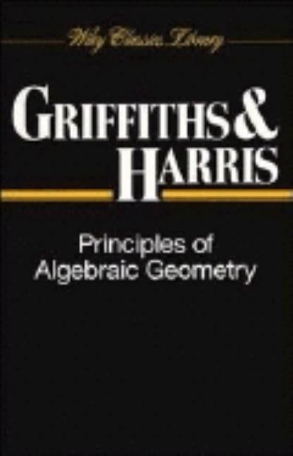 Principles of Algebraic Geometry Paperback Wiley-Interscience