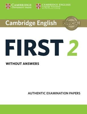Cambridge English First 2 Student's Book Without Answers: Authentic Examination Papers Paperback Cambridge University Press