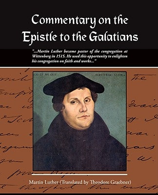 Commentary on the Epistle to the Galatians Martin Luther Paperback Book Jungle