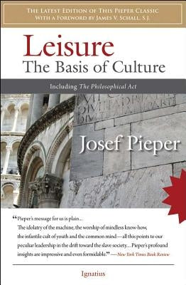Paperback of Leisure: The Basis of Culture, including the Philosophical Act by Ignatius Press, with a cover showing the book title and author.
