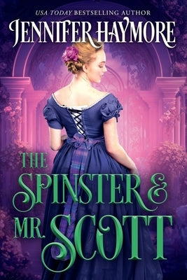 The Spinster and Mr. Scott: A Regency Historical Romance Novel Paperback Independently Published
