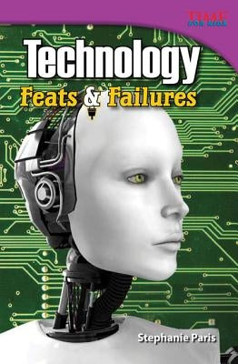 Technology: Feats & Failures Paperback Teacher Created Materials