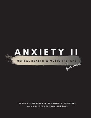 Anxiety II: Mental Health & Music Therapy For Men Paperback Glass Kingdom