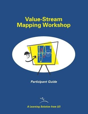 Value-Stream Mapping Workshop Participant Guide Paperback Lean Enterprise Institute, Inc.