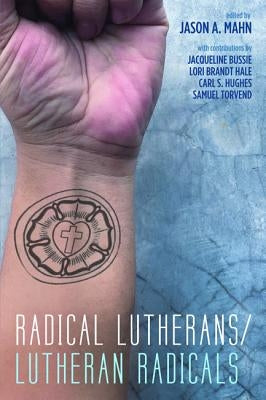 Radical Lutherans/Lutheran Radicals Paperback Cascade Books