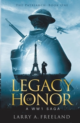 Legacy of Honor: The Patriarch - A World War One (WW1) Saga Paperback Publish Authority