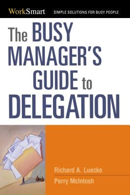 The Busy Manager's Guide to Delegation Paperback Amacom