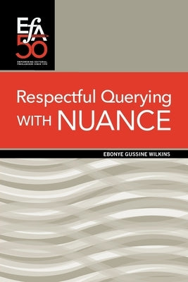 Respectful Querying with NUANCE Paperback Editorial Freelancers Association Publication