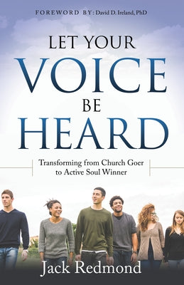 Let Your Voice Be Heard: Transforming from Church Goer to Active Soul Winner Paperback Morgan James Faith