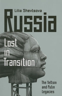 Russia: Lost in Transition: The Yeltsin and Putin Legacies Paperback Carnegie Endowment for International Peace