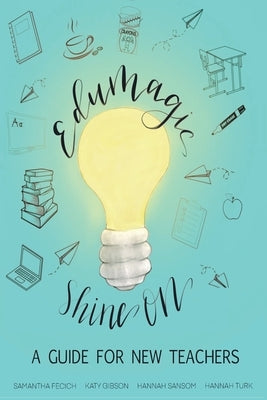 EduMagic Shine On: A Guide for New Teachers Paperback Edumatch